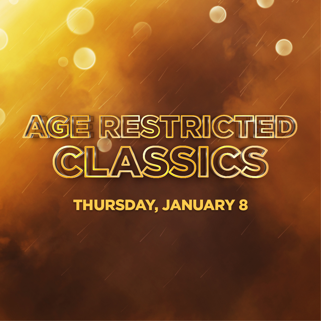 Age Restricted Classics event – Thursday, January 8, 2026